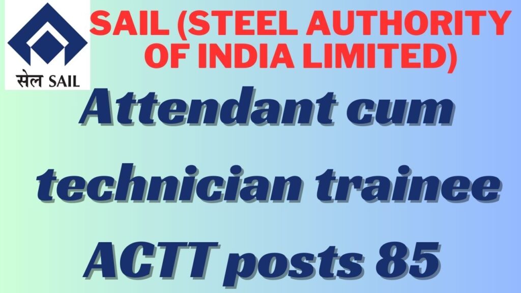 Sail(Steel Authority of India Limited) Bokaro steel plant attendant cum technician trainee ACTT recruitment post 85