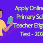 Apply Online for Primary School Teacher Eligibility Test – 2024