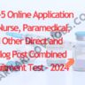 Group5 Staff Nurse Paramedical and Other Direct and Backlog Post Combined Recruitment Test – 2024, have you applied ?